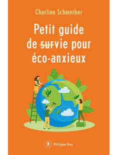 Petit guide de survie pour éco-anxieux