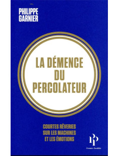 La démence du percolateur