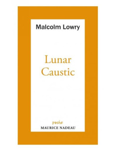 Lunar caustic - suivi de le caustic lunaire et malcolm mon a