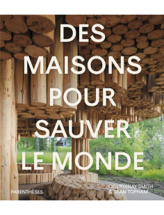 Des maisons pour sauver le monde