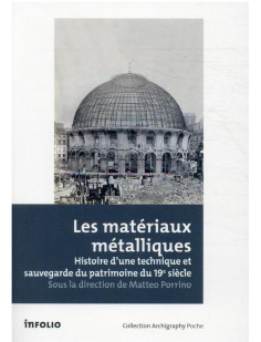 Les matériaux métalliques - histoire d'une technique et sauvegarde du patrimoine du 19e siècle