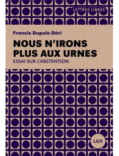 Nous n'irons plus aux urnes - plaidoyer pour l'abstention