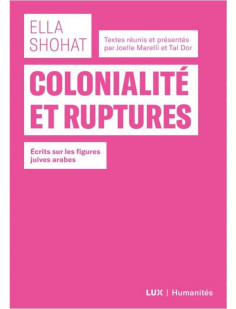 Colonialité et ruptures - ecrits sur les figures juives arab