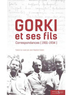 Gorki et ses fils - correspondances (1901-1934)