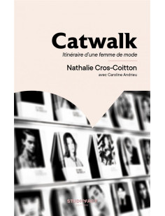 Catwalk - itinéraire d'une femme de mode