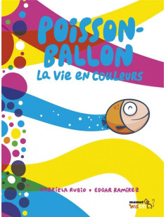 Poisson ballon, la vie en couleurs