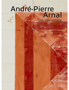 André-pierre arnal, une collection