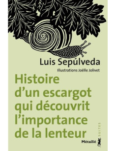 Histoire d'un escargot qui découvrit l'importance de la lenteur