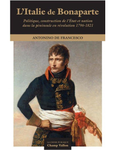 L'italie de bonaparte - politique, construction de l'etat et