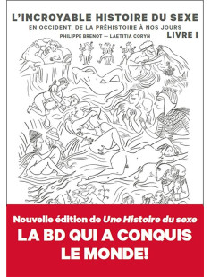 L'incroyable histoire du sexe - livre i en occident (3e édition)