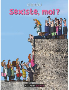 Sexiste, moi ?