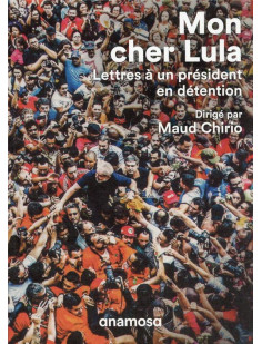 Mon cher lula - lettres à un président en détention