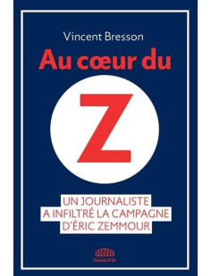 Au coeur du z - un journaliste a infiltré la campagne d'eric