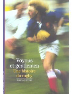 Voyous et gentlemen  -  une histoire du rugby