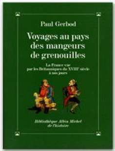 Voyages au pays des mangeurs de grenouilles