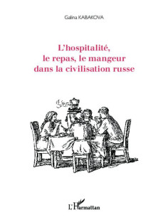 L'hospitalite, le repas, le mangeur dans la civilisation russe