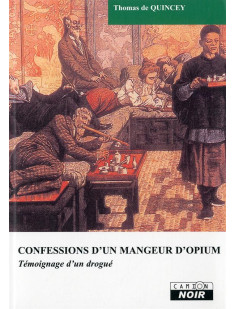 Confessions d'un mangeur d'opium  -  temoignage d'un drogue