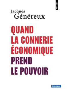 Quand la connerie économique prend le pouvoir