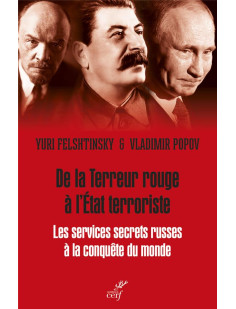 De la terreur rouge a l'etat terroriste - les services secrets russes a la conquete du monde - 1917-