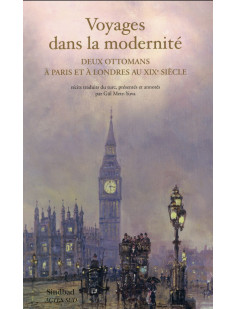 Voyages dans la modernite - deux ottomans a paris et a londres au xixe siecle