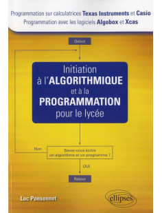 Initiation a l'algorithmique et a la programmation pour le lycee (texas et casio - algobox et xcas)