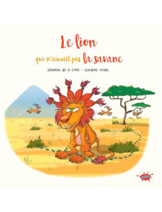 Le lion qui n'aimait pas la savane