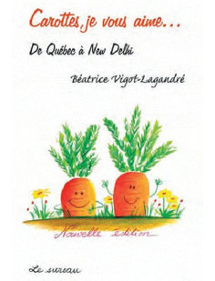 Carottes, je vous aime - de quebec a new delhi