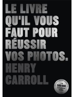 Le livre qu'il vous faut pour réussir vos photos