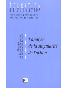 L'analyse de la singularite de l'action - seminaire du centre de recherche sur la formation - cnam