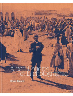 Albert londres et la photographie