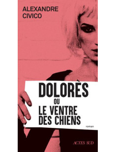 Dolorès ou le ventre des chiens