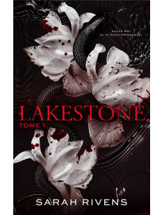 Lakestone - tome 1 - apres captive, le nouveau roman phenomene de sarah rivens