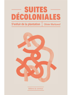 Suites decoloniales : s'enfuir de la plantation