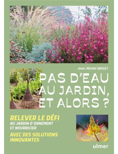 Pas d'eau au jardin, et alors ?