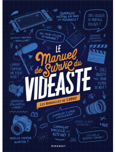 Le manuel de survie du videaste  -  les bidouilles de ludoc