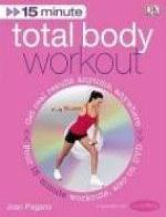 15-minute total body workout: get real results anytime, anywhere, four 15-minute workouts on dvd