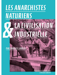 Les anarchistes naturiens et la civilisation industrielle