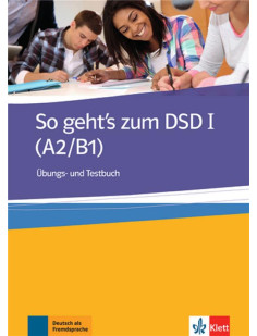 So get's zum dsd i : allemand  -  a2/b1  -  ubungs und testbuch