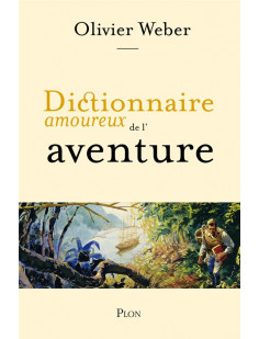 Dictionnaire amoureux de l-aventure