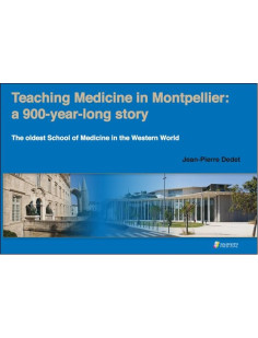 Teaching medicine in montpellier : a 900-year-long story  -  the oldest school of medicine in the western world