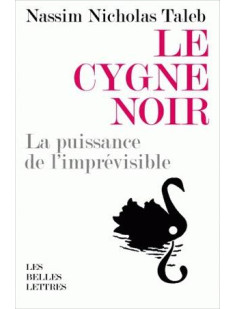 Le cygne noir  -  la puissance de l'imprevisible