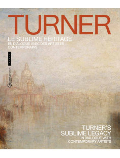 Turner, le sublime héritage (catalogue officiel d'exposition)