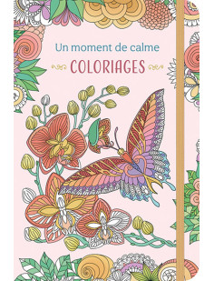 Un moment de calme coloriages. carnet rigide