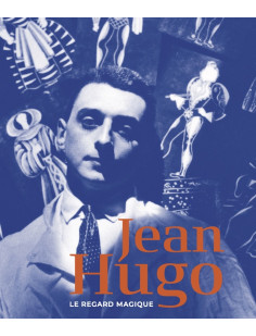 Jean hugo - le regard magique