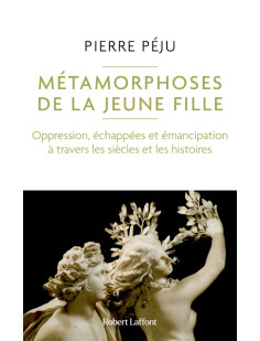 Métamorphoses de la jeune fille - oppression, échappées et émancipation à travers les siècles et les