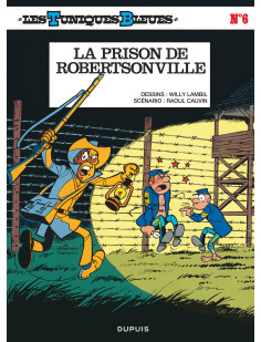 Les tuniques bleues - tome 6 - la prison de robertsonville