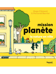 Mission planète vol.5 la nature en ville