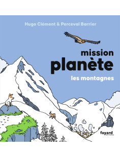 Mission planète vol.6 les montagnes