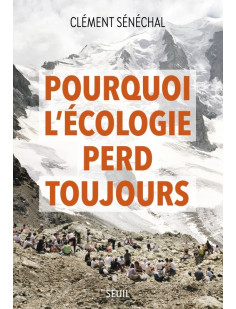 Pourquoi l'écologie perd toujours