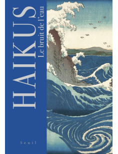 Haïkus. le bruit de l'eau